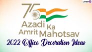 Azadi ka Amrit Mahotsav 2022 Office Decoration Ideas: गुब्बारों, फूलों, रंगोली और पेपर से सजाएं तिरंगा! जानें 15 अगस्त को अपने ऑफिस में भी कैसे करें तिरंगे का स्वागत!